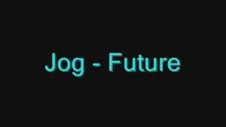 Jog - Future