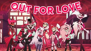 OUT FOR LOVE - Hazbin Hotel SEASON 1 AMV/TRIBUTE