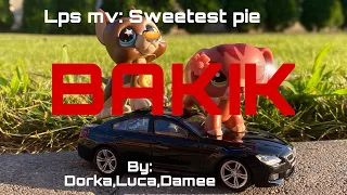 Lps mv:Sweetest pie BAKIK By:Dorka,Luca,Damee