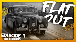 FLAT OUT (The History of Rally) - Episode 1 - The Origins