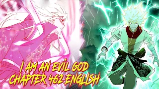I’m An Evil God Chapter 462 English