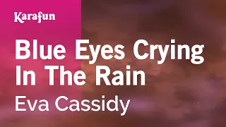 Blue Eyes Crying in the Rain - Eva Cassidy | Karaoke Version | KaraFun