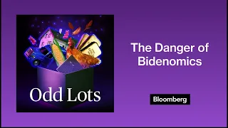 Adam Posen Has a Warning on the Danger of Bidenomics | Odd Lots