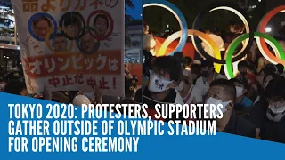 Tokyo 2020: Protesters, supporters gather outside of Olympic Stadium for opening ceremony