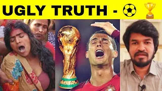 UGLY TRUTH - FIFA World Cup Qatar 2022 | Tamil | Madan Gowri | MG