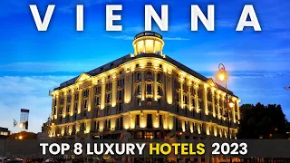 VIENNA: The Top 8 Luxury Hotels 2023