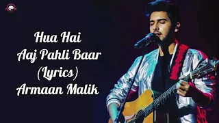 💖Hua hain Aaj pehli🌹 Baar🌷(Lyrics)Armaan Malik! palak muchhal💞