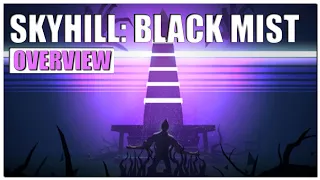 SKYHILL: Black Mist Gameplay Overview | 2022