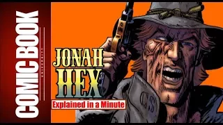 Jonah Hex (Explained in a Minute) | COMIC BOOK UNIVERSITY