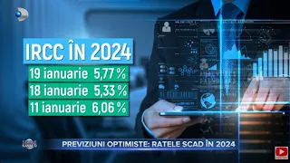 Stirile Kanal D - Previziuni optimiste: ratele scad in 2024 | Editie de seara