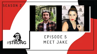 Season 2 #STRONG Episode 5 - Meet Jake