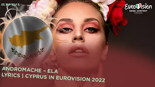 Andromache - Ela |🇨🇾 Cyprus in Eurovision 2022 Lyrics