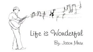 Jason Mraz - Life is Wonderful Music Video