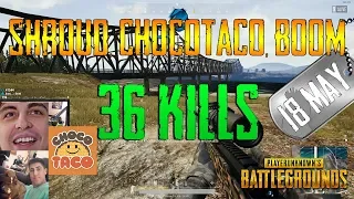 Shroud, chocoTaco, Boom | 36 Kills | PUBG