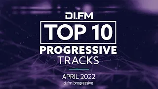 DI.FM Top 10 Progressive House Tracks! April 2022 - DJ Mix by Johan N. Lecander