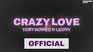 Toby Romeo x Leony - Crazy Love (Official Video 2K)