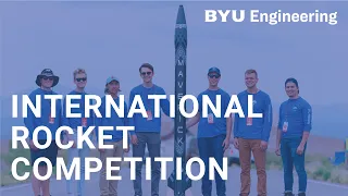 Maverick: BYU Rocket Flies High at International Rocket Competition