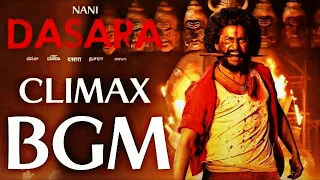 Dasara Climax Bgm | Nani | Keerthy S | Santhosh Narayan