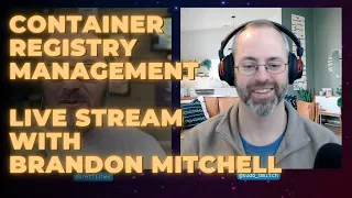 Container Registry Management with Brandon Mitchell: DevOps and Docker Live Show (Ep 108)