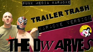 The Dwarves - Trailer Trash (Karaoke Version) Instrumental - PMK