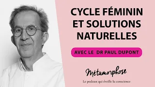 #417 Dr Dupont : Cycle féminin et solutions naturelles