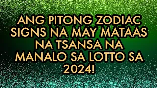 ⭐NARITO ANG PITONG (7) ZODIAC SIGNS na MATAAS ang TSANSA na Maging JACKPOT Winner sa LOTTO sa 2024!