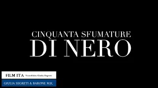 50 SFUMATURE DI NERO -IL FILM-  Versione di Giulia Segreti