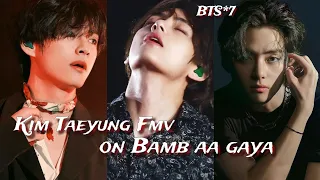 req vid💜Kim Taeyung Fmv on bamb aa gaya ft guri Sandhu & Jasmin sandlas|kim taehyung Punjabi mix fmv