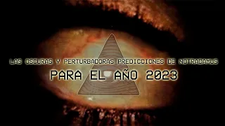 Las oscuras predicciones de Nostradamus PARA EL AÑO 2023