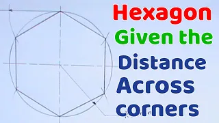HOW TO DRAW A REGULAR HEXAGON GIVEN THE DISTANCE ACROSS CORNERS || GEOMETRIC CONSTRUCTION