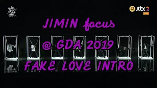 BTS (방탄소년단) Jimin focus - FAKE LOVE INTRO @ GDA 2019 💜