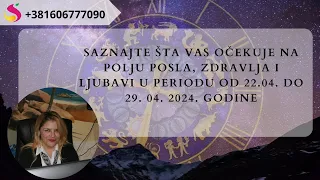 Nedeljni horoskop 22.04.-  29.04.2024   Suzana Apostolov