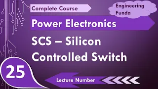 Silicon Controlled Switch SCS basics, working & Application in Power Electronics by Engineering Fun