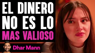 El Dinero No Es Lo Mas Valioso | Dhar Mann Studios