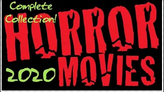 2020 Complete Movie Collection Part I (Horror)