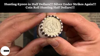 Hunting $3000 in Half Dollars!!! Silver Ender Strikes Again!!! Coin Roll Hunting Half Dollars!!!