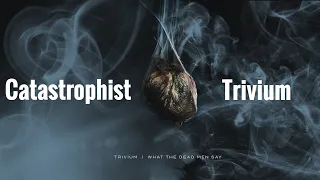 Trivium | Catastrophist | Lyrics