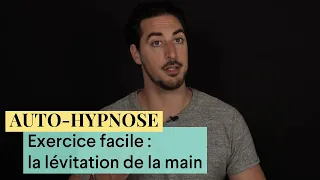 Lévitation de la main : première expérience d'AUTO-HYPNOSE pour débutants