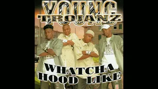 Young Trojans - Whatcha Hood Like