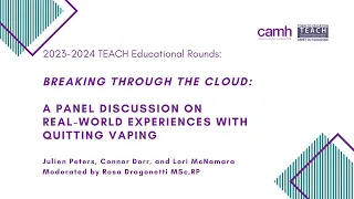 TEACH Educational Rounds - A Panel Discussion on Real-World Experiences with Quitting Vaping