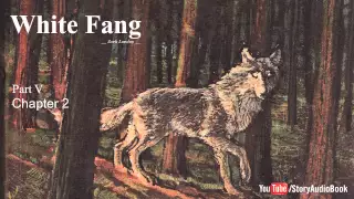 White Fang by Jack London - Part 5, Chapter 2