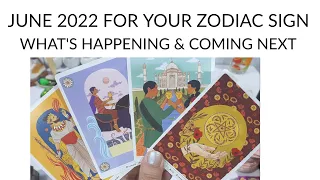 JUNE 2022 - FOR YOUR ZODIAC SIGN ✨ WHAT'S HAPPENING & COMING NEXT IN YOUR LIFE 🌻