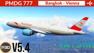 [P3D v5.4] PMDG 777-200ER Austrian Airlines | Bangkok to Vienna | VATSIM Full flight