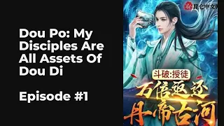 Dou Po: My Disciples Are All Assets Of Dou Di EP1-10 FULL | 斗破：我的弟子都是斗帝之资