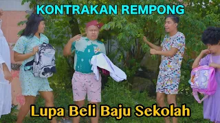 LUPA BELI BAJU SEKOLAH || KONTRAKAN REMPONG EPISODE 602