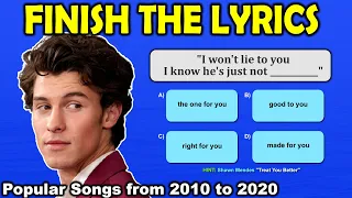 Finish The Lyrics to These Popular Songs from 2010 to 2020