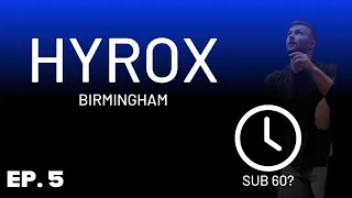 HYROX BIRMINGHAM CAN WE GET SUB 60?!? [4K]