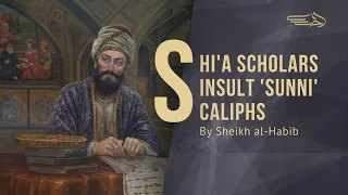 Classical Shia Scholar Insults Abu Bakr - Sheikh Yasser al-Habib