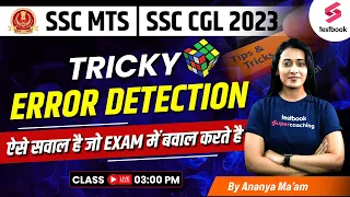 SSC MTS/ CGL 2023 | English | Error Detection Tricky Questions | SSC English By Ananya Ma'am