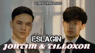 JONTIM & TILLOXON - ESLAGIN (OFFICIAL AUDIO ) / JONTIM - ESLAGIN / YURAKLARNI ZAP ETADI !!